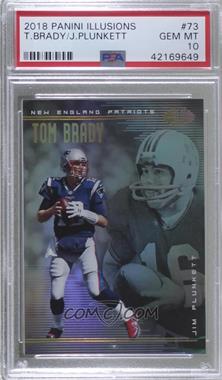 2018 Panini Illusions - [Base] #73 - Tom Brady, Jim Plunkett [PSA 10 GEM MT]