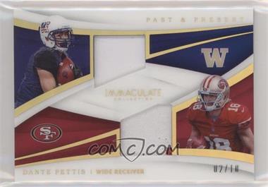 2018 Panini Immaculate Collection - Immaculate Past & Present Jerseys - Gold Prime #PA-32 - Dante Pettis /10