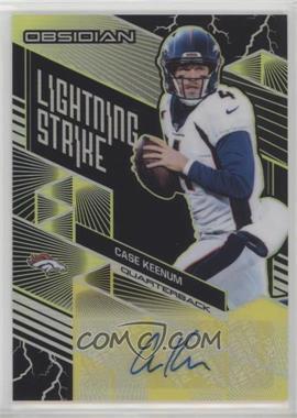 2018 Panini Obsidian - Lightning Strike Autographs - Electric Etch Yellow #LS-1 - Case Keenum /10