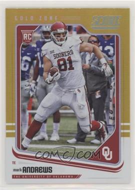 2018 Score - [Base] - Gold Zone #378 - Rookies - Mark Andrews /50