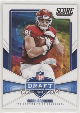 2018 Score - NFL Draft #27 - Mark Andrews [EX to NM]