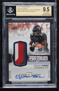 2018 Upper Deck USA Football - U19 Premium Swatch #FS-6 - Auto - Christian Turner /99 [BGS 9.5 GEM MINT]