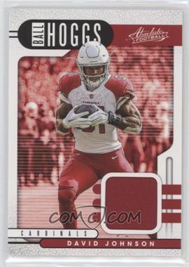 2019 Panini Absolute - Ball Hoggs #BH-10 - David Johnson