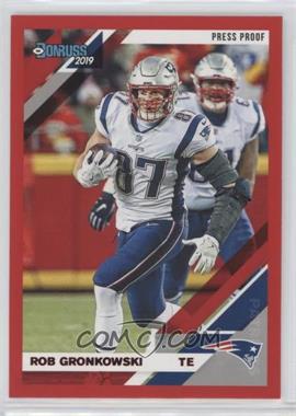 2019 Panini Donruss - [Base] - Press Proof Red #164 - Rob Gronkowski