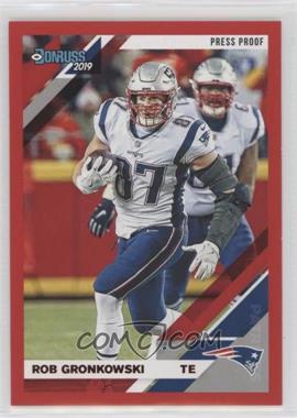 2019 Panini Donruss - [Base] - Press Proof Red #164 - Rob Gronkowski