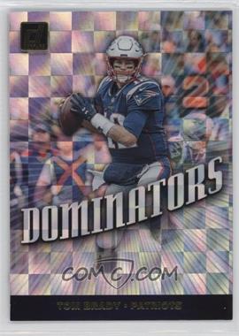 2019 Panini Donruss - Dominators #DOM-16 - Tom Brady