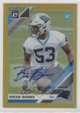 2019 Panini Donruss Optic - [Base] - Gold Prizm Autographs #106 - Rookies - Brian Burns /10