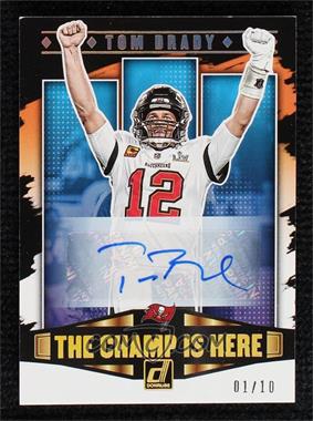 2021 Panini Donruss - The Champ is Here - Autographs #CIH-1 - Tom Brady /10 [Noted]