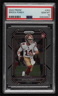 2022 Panini Prizm - [Base] #353 - Rookies - Brock Purdy [PSA 10 GEM MT]