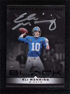 2023 Panini Black - Spotlight Signatures Vertical #SSV-EM - Eli Manning /15