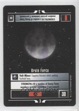 1995 Star Trek CCG: Alternate Universe - [Base] #_BRGO - Brute Force
