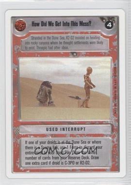 1995 Star Wars CCG: Premiere - [Base] - Unlimited White Border #_HDWG - How Did We Get Into This Mess?