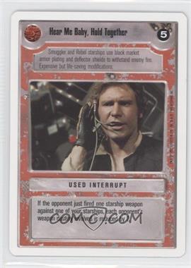 1995 Star Wars CCG: Premiere - [Base] - Unlimited White Border #_HMBH - Hear Me Baby, Hold Together