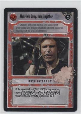 1995 Star Wars CCG: Premiere - [Base] #_HMBH - Hear Me Baby, Hold Together [Noted]