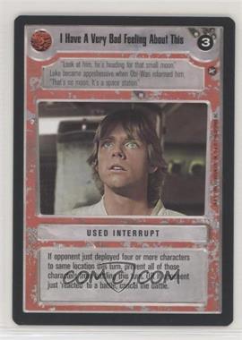 1996 Star Wars CCG: A New Hope - Expansion #IHAV - I Have A Very Bad Feeling About This
