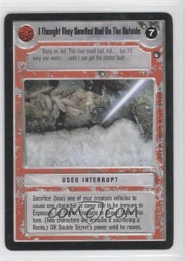 1996 Star Wars CCG: Hoth - Expansion #ITTS - I Thought They Smelled Bad on the Outside