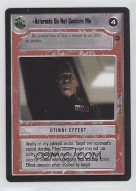 1997 Star Wars CCG: Dagobah - Expansion #ADNC - Asteroids Do Not Concern Me