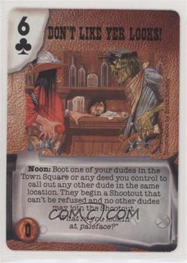 1998 Deadlands Doomtown CCG - Episode 1 & 2 - [Base] #DLYL - Don't Like Yer Looks!