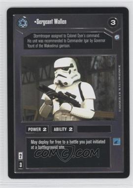 1999 Star Wars CCG: Endor - Expansion #_SEWA - Sergeant Wallen