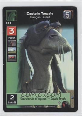 1999 Star Wars: Young Jedi Collectible Card Game - The Menace of Darth Maul - [Base] #15 - Captain Tarpals