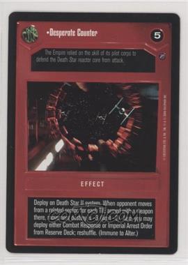 2000 Star Wars Customizable Card Game: Death Star II Limited - Expansion Set [Base] #DECO - Desperate Counter