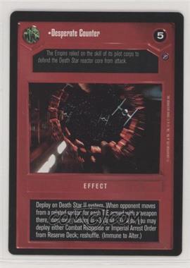 2000 Star Wars Customizable Card Game: Death Star II Limited - Expansion Set [Base] #DECO - Desperate Counter