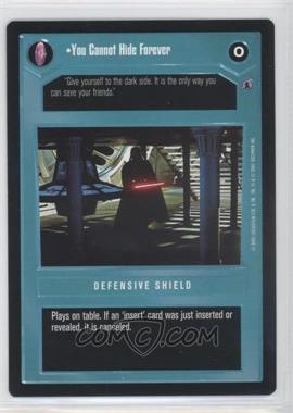 2001 Star Wars Customizable Card Game: Reflections 3 - Reprint Pack #_NoN - You Cannot Hide Forever