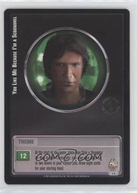 2001 Star Wars: Jedi Knights Trading Card Game - Scum and Villainy [Base] - 1st day Printing #1 - You Like Me Because I'm a Scoundrel