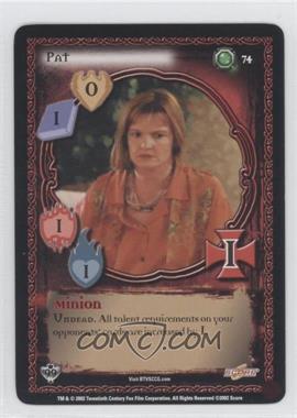 2002 Buffy the Vampire Slayer Collectible Card Game - Class of '99 [Base] #74 - Pat