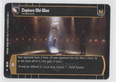 2002 Star Wars: The Trading Card Game - Attack of the Clones - [Base] #68 - Capture Obi-Wan [Noted]