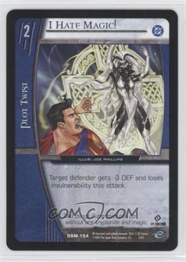 2004 VS System DC Superman - Man of Steel - Booster Pack [Base] - 1st Edition #DSM-154 - I Hate Magic!