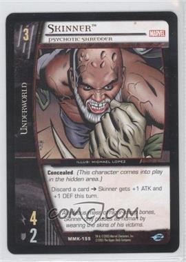 2005 VS System Marvel Knights - Booster Pack [Base] #MMK-155 - Skinner (Psychotic Shredder)