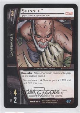 2005 VS System Marvel Knights - Booster Pack [Base] #MMK-155 - Skinner (Psychotic Shredder)