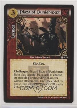2006 A Game of Thrones CCG - [Base] #T-29 - Plaza of Punishment