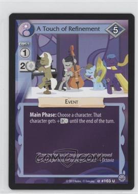 2013 My Little Pony Collectible Card Game - Premiere - [Base] #103 - A Touch of Refinement