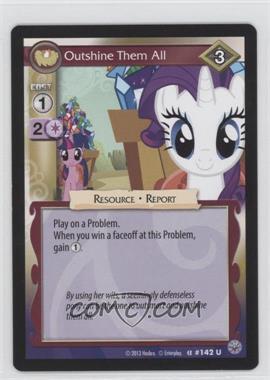 2013 My Little Pony Collectible Card Game - Premiere - [Base] #142 - Outshine Them All