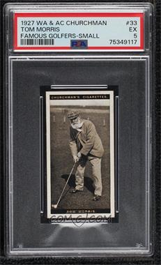 1927 Churchman's Famous Golfers - Tobacco Small #33 - Tom Morris [PSA 5 EX]