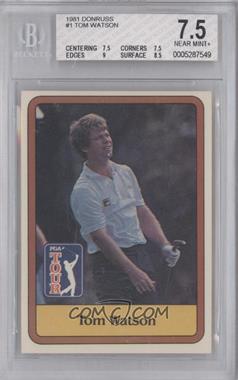 1981 Donruss Golf Stars - [Base] #1 - Tom Watson [BGS 7.5 NEAR MINT+]