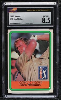 1981 Donruss Golf Stars - [Base] #13 - Jack Nicklaus [CSG 8.5 NM/Mint+]