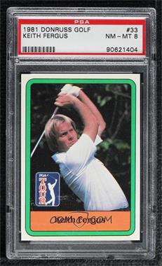 1981 Donruss Golf Stars - [Base] #33 - Keith Fergus [PSA 8 NM‑MT]