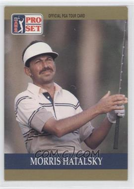 1990 PGA Tour Pro Set - [Base] #25 - Morris Hatalsky