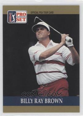 1990 PGA Tour Pro Set - [Base] #69 - Billy Ray Brown