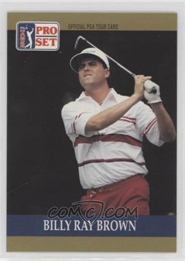 1990 PGA Tour Pro Set - [Base] #69 - Billy Ray Brown