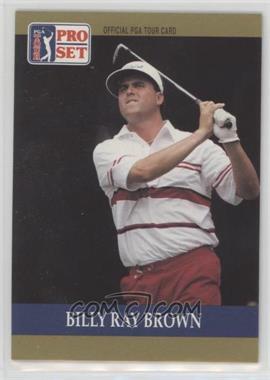 1990 PGA Tour Pro Set - [Base] #69 - Billy Ray Brown