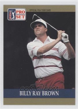 1990 PGA Tour Pro Set - [Base] #69 - Billy Ray Brown