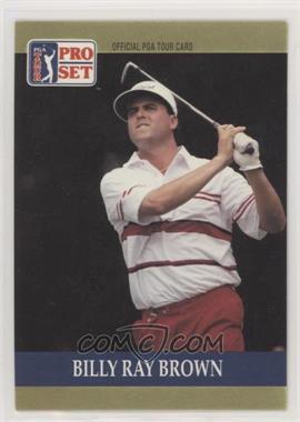 1990 PGA Tour Pro Set - [Base] #69 - Billy Ray Brown