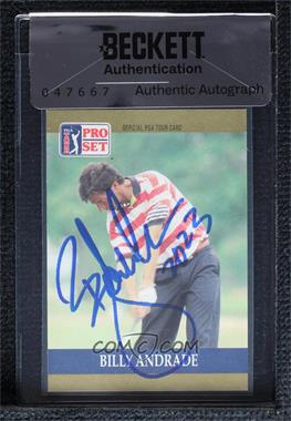 1990 PGA Tour Pro Set - [Base] #71 - Billy Andrade [BAS Seal of Authenticity]