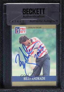 1990 PGA Tour Pro Set - [Base] #71 - Billy Andrade [BAS Seal of Authenticity]