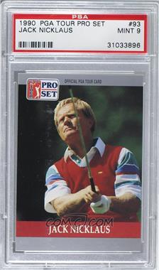 1990 PGA Tour Pro Set - [Base] #93 - Jack Nicklaus [PSA 9 MINT]