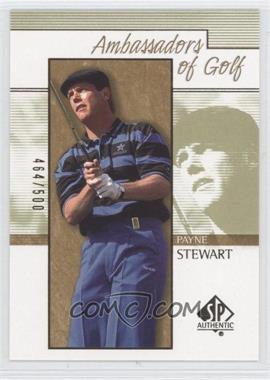 2001 SP Authentic - [Base] - Gold #133 - Ambassadors of Golf - Payne Stewart /500